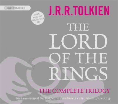 The Lord of the Rings [audio] [sound recording] : the complete trilogy / J.R.R. Tolkien, dramatized by Brian Sibley and Michael Rakewell, et al.
