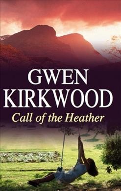 Call of the heather : a novel / Gwen Kirkwood.