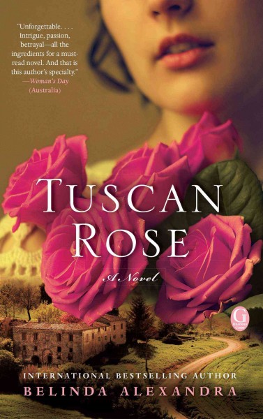 Tuscan Rose : a novel / Belinda Alexandra.