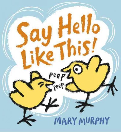 Say hello like this / Mary Murphy.