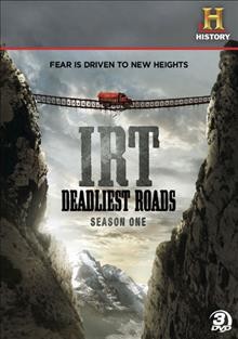 IRT deadliest roads. Season one [videorecording] / produced by Original Productions, LLC for History.