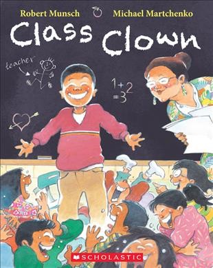 Class Clown [Book] / Illustrated by Michael Martchenko.