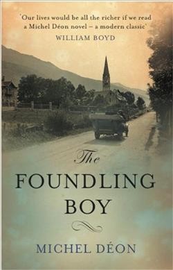 The foundling boy / by Michel Deǒn ; translated from the French by Julian Evans.