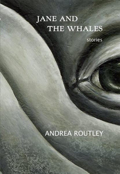 Jane and the whales : stories / Andrea Routley.