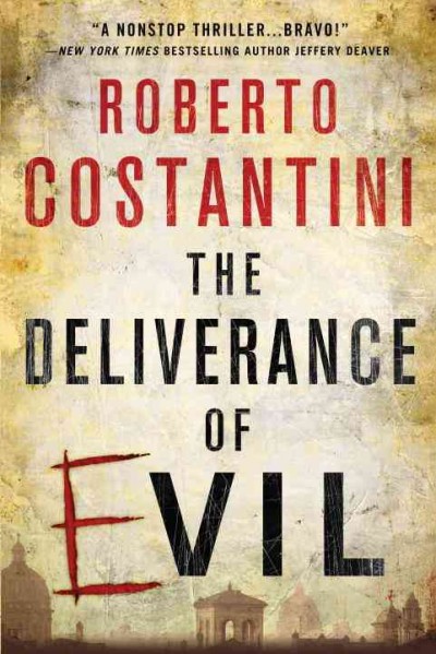 The deliverance of evil / Roberto Costantini ; translated from the Italian by N. S. Thompson.