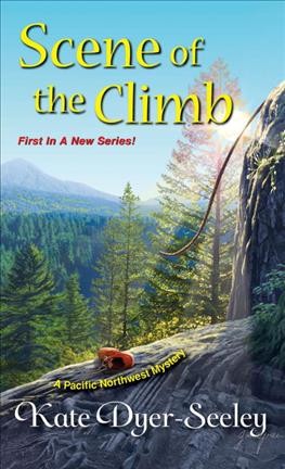 Scene of the climb / Kate Dyer-Seeley.