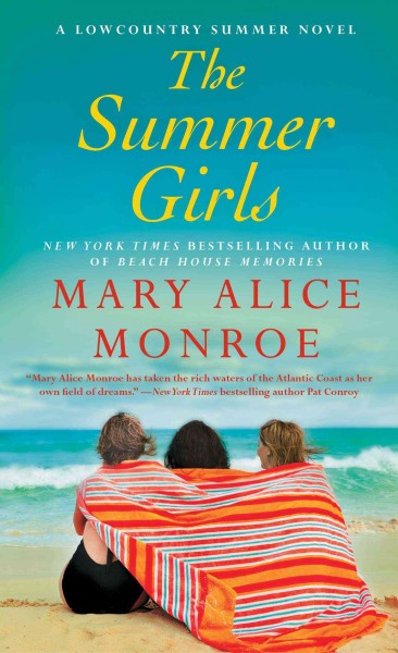 The summer girls / Mary Alice Monroe.
