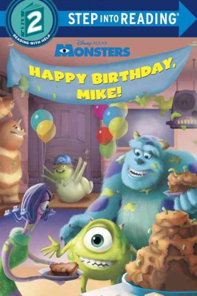 Happy birthday, Mike! / adapted by Jennifer Liberts Weinberg ; based on an original story by Julie Sternberg ; illustrated by the Disney Storybook Art Team.