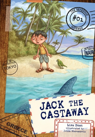 Jack the castaway / by Lisa Doan ; illustrations by Ivica Stevanovic.