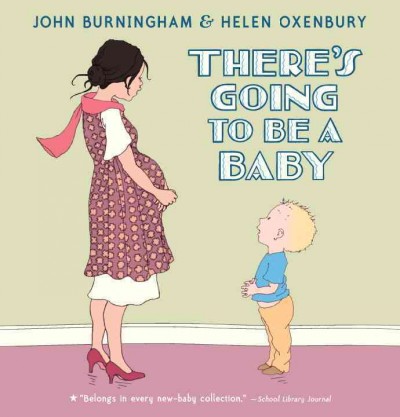 There's going to be a baby / John Burningham ; [illustrations by] Helen Oxenbury.