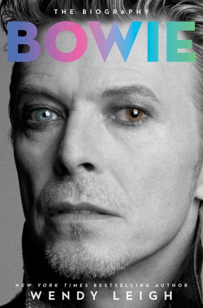 Bowie : the biography / Wendy Leigh.