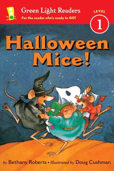 Halloween mice! / by Bethany Roberts ; illustrated by Doug Cushman.