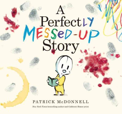 A perfectly messed-up story / Patrick McDonnell.