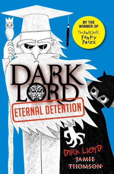Eternal detention : Dark Lord / Jamie Thomson.