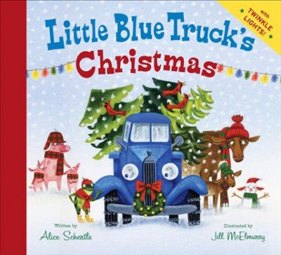 Little Blue Truck's Christmas / by Alice Schertle ; illustrated by Jill McElmurry.