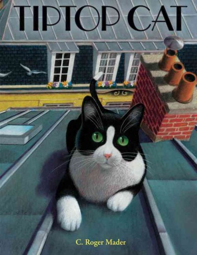 Tiptop cat / written and illustrated by C. Roger Mader.