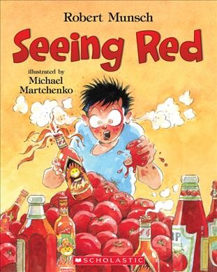 Seeing red : [sound recording]/ Robert Munsch; [book illustrated by Michael Martchenko]