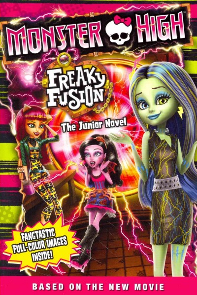 Freaky fusion : the junior novel / adapted by Perditsa Finn ; based on the screenplay written by Keith Wagner.