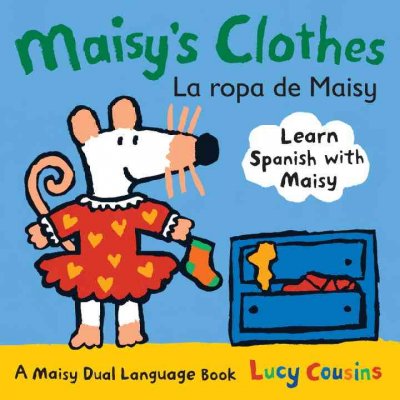 Maisy's clothes = La ropa de Maisy / Lucy Cousins.