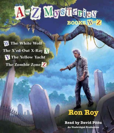 A to Z mysteries. Books W to Z [sound recording] / Ron Roy.
