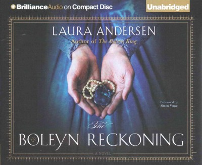 The Boleyn reckoning  [sound recording] / Laura Andersen.