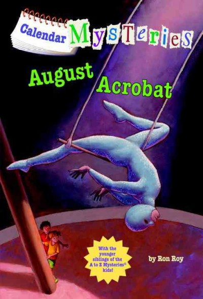 August acrobat / by Ron Roy ; illustrated by John Steven Gurney.