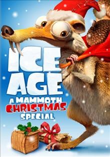 Ice Age. A mammoth Christmas special [video recording (DVD)] DVD0136 / Twentieth Century Fox Animation presents a Blue Sky Studios production ; written by Sam Harper and Mike Reiss ; produced by Andrea M. Miloro ; directed by Karen Disher.