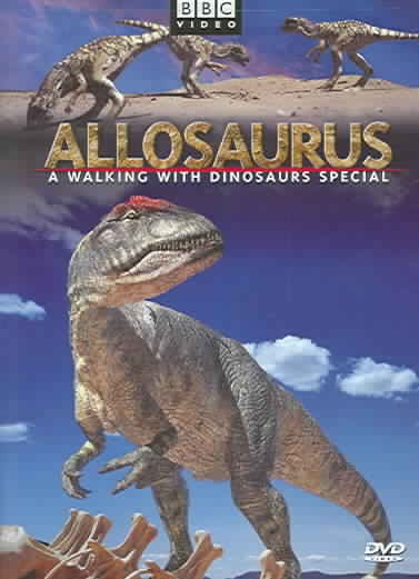 Allosaurus [DVD videorecording] : a walking with dinosaurs special / a BBC/Discovery Channel/TV Asahi and BS Asahi co-production in association with ProSieben.