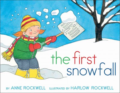 The first snowfall / by Anne Rockwell ; illustrated by Harlow Rockwell.