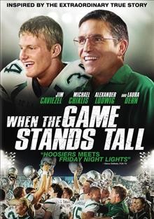 When the game stands tall [video recording] / Tristar Pictures presents in association with Affirm Films a Mandalay Sports Media production ; screenplay by Scott Marshall Smith ; directed by Thomas Carter.
