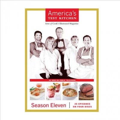 America's test kitchen. Season eleven [videorecording] / A La Carte Communications.