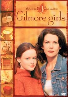 Gilmore girls. The complete first season [DVD videorecording] / Dorothy Parker Drank Here Productions ; Warner Bros. Television ; produced by Mel Efros.