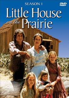 Little house on the prairie. Season 1 [videorecording] / an NBC production in association with Ed Friendly ; executive producer Michael Landon.