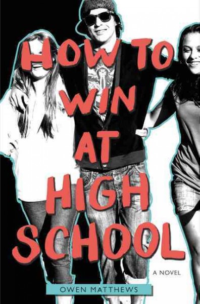 How to win at high school / Owen Matthews.