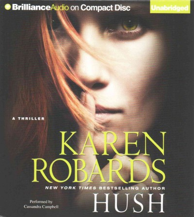 Hush [sound recording] : a thriller / Karen Robards.