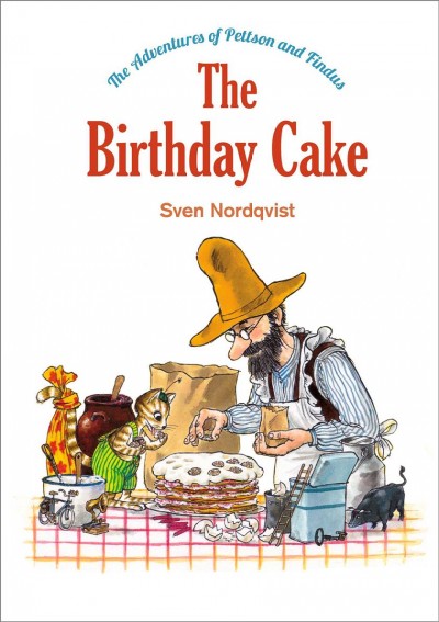 The birthday cake / Sven Nordqvist ; translated by Tara Chace.