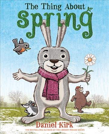 The thing about Spring / Daniel Kirk.