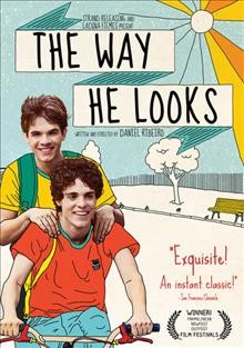 The way he looks [DVD videorecording] / produced, written, and directed by Daniel Ribeiro.
