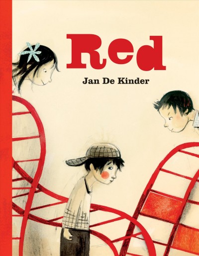 Red / Jan De Kinder ; translated by Laura Watkinson.