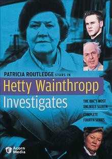 Hetty Wainthropp investigates. Complete fourth series [videorecording (DVD)].