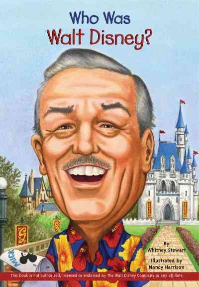 Who was Walt Disney? [electronic resource] / by Whitney Stewart ; illustrated by Nancy Harrison.