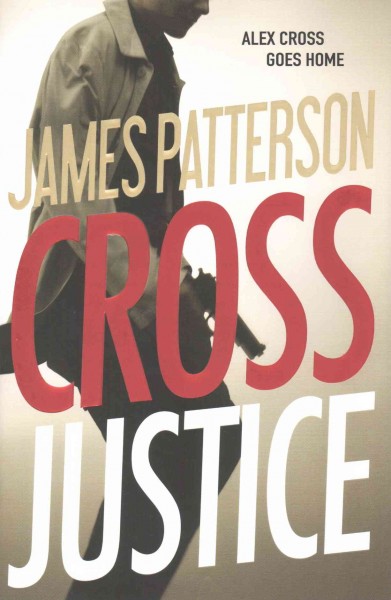 Cross justice / James Patterson.