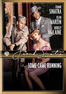 Some came running [videorecording] / Metro-Goldwyn-Mayer ; a Sol C. Siegel production ; screenplay by John Patrick and Arthur Sheekman ; directed by Vincente Minnelli.