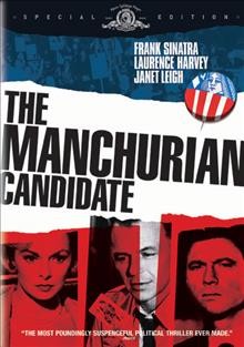 The Manchurian candidate [DVD videorecording] / United Artists ; produced by George Axelrod and John Frankenheimer ; directed by John Frankenheimer ; screenplay by George Axelrod.