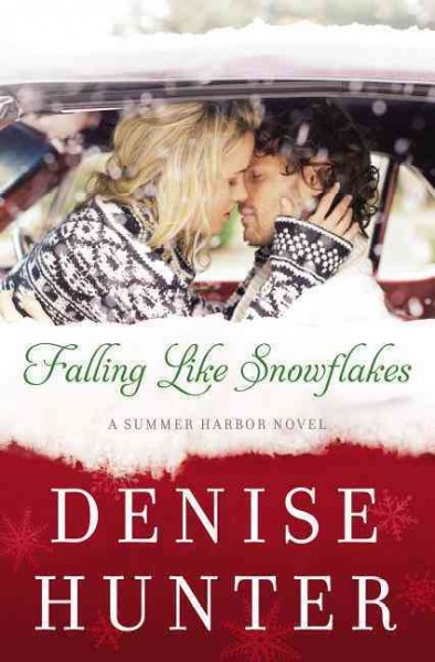 Falling like snowflakes / Denise Hunter.
