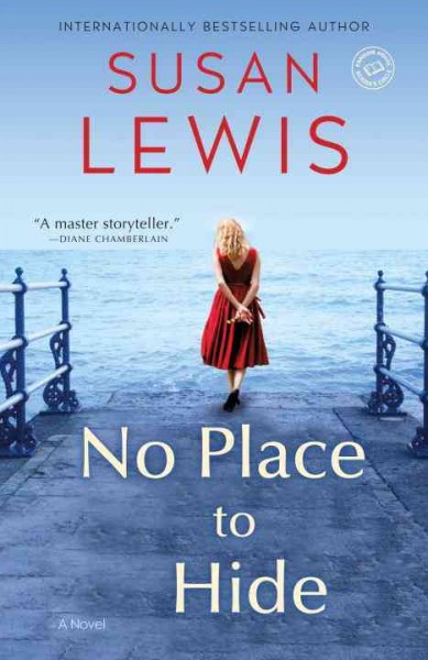No place to hide : a novel / Susan Lewis.