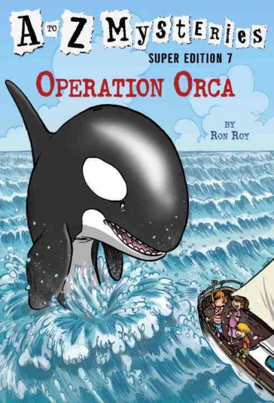 Operation orca / by Ron Roy ; illustrated by John Steven Gurney.