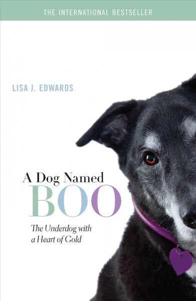 Boo : the underdog with a heart of gold / Lisa J. Edwards.