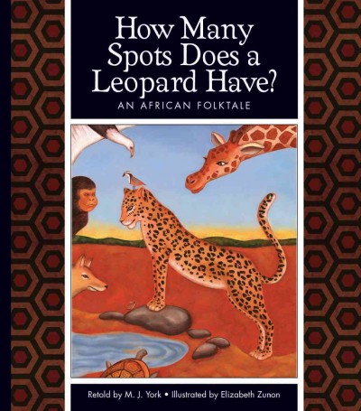 How many spots does a leopard have? : an African folktale / retold by M.J. York ; illustrated by Elizabeth Zunon.