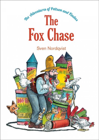 The fox chase / Sven Nordqvist ; [translated by Tara Chace].